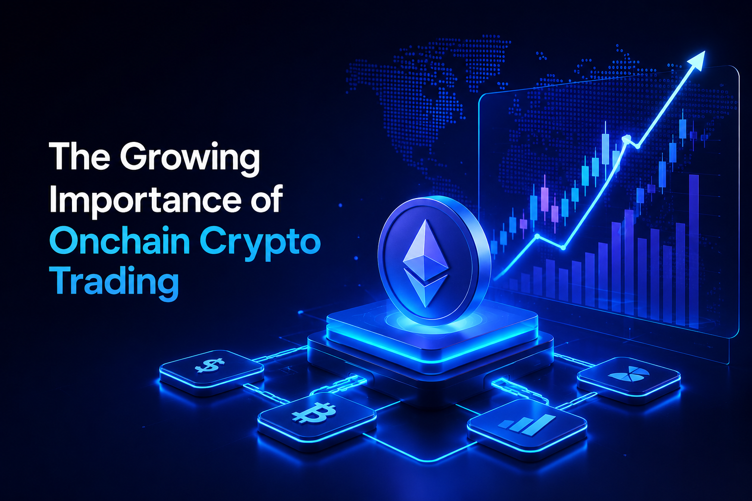 The Growing Importance of Onchain Crypto Trading